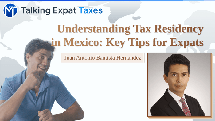 Understanding Tax Residency in Mexico: Key Tips for Expats