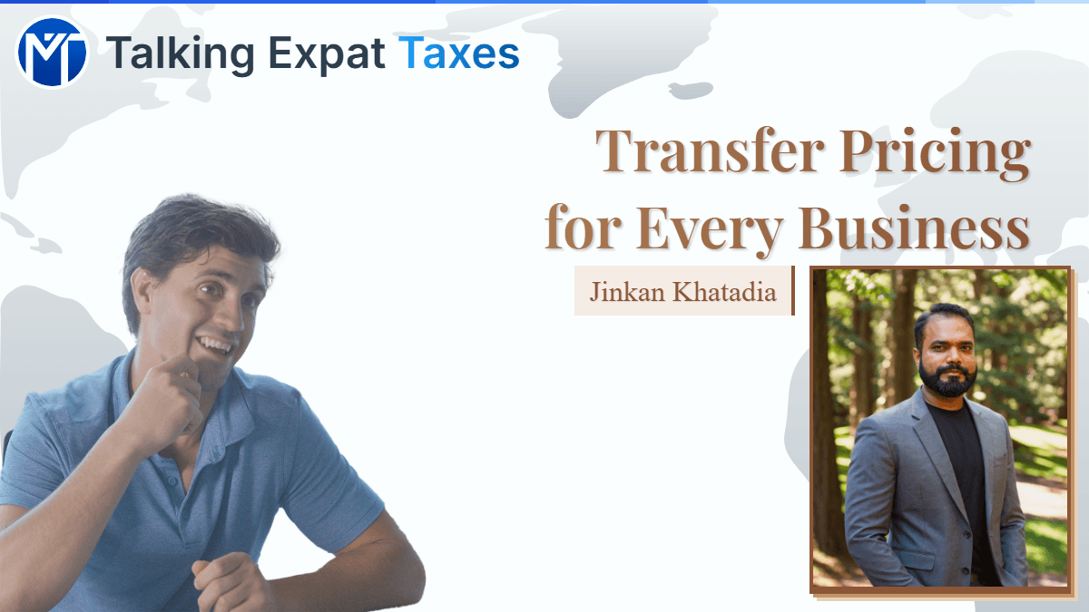 Transfer Pricing for Every Business: Documentation, Methods & Risk with Jinkan Khatadia