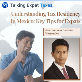 Understanding Tax Residency in Mexico: Key Tips for Expats