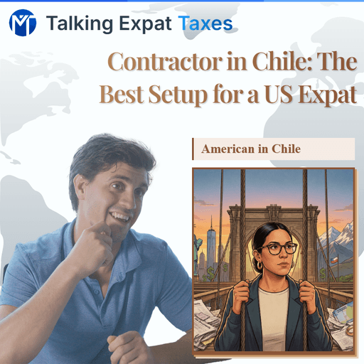 Contractor in Chile: What's the Best Setup for a US Expat?