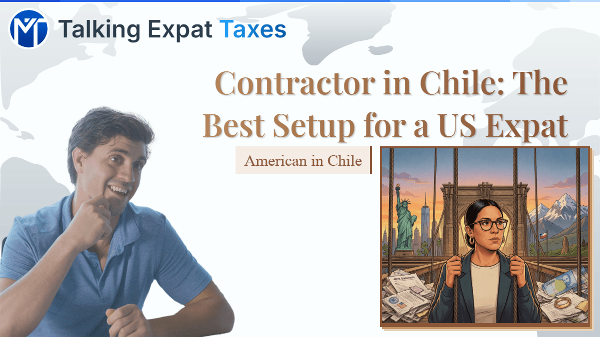 Contractor in Chile: What's the Best Setup for a US Expat?