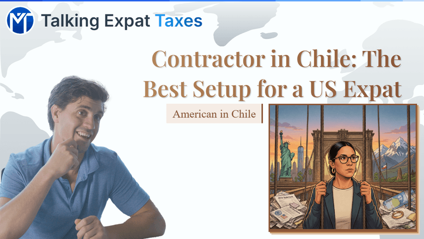 Contractor in Chile: What's the Best Setup for a US Expat?